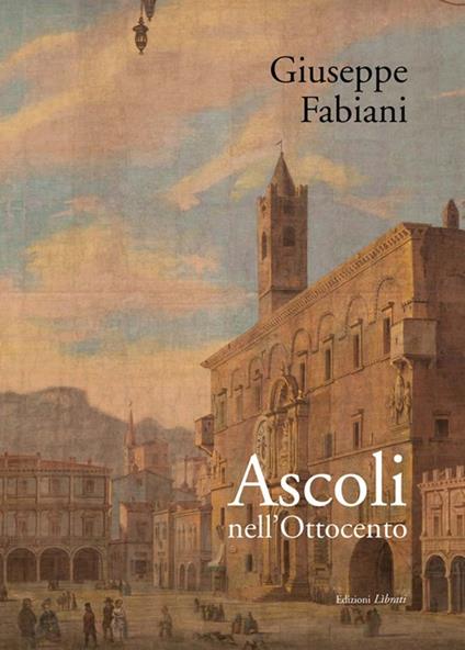 Ascoli nell'Ottocento - Giuseppe Fabiani - copertina