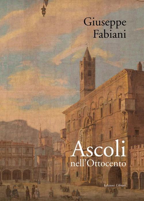 Ascoli nell'Ottocento - Giuseppe Fabiani - copertina