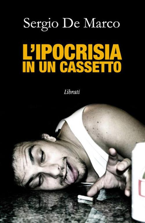 L' ipocrisia in un cassetto - Sergio De Marco - copertina