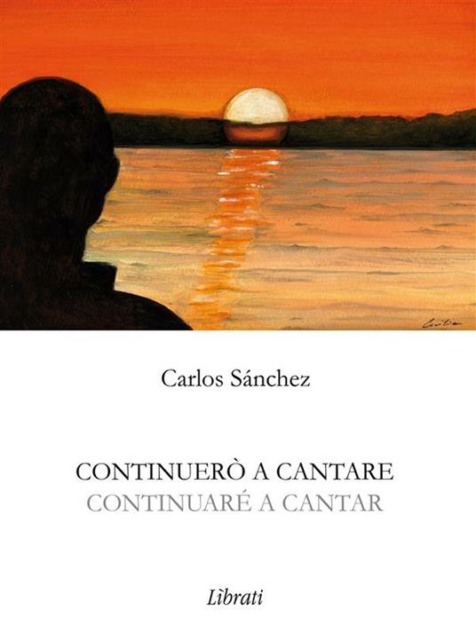 Continuerò a cantare - Carlos Sánchez - ebook