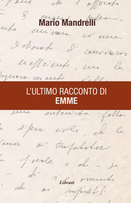 L' ultimo racconto di Emme - Mario Mandrelli - copertina
