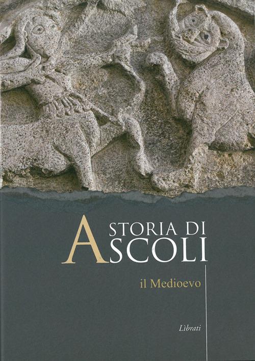 Storia di Ascoli. Il Medioevo - copertina