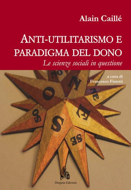 Anti-utilitarismo e paradigma del dono. Le scienze sociali in questione - Alain Caillé - copertina