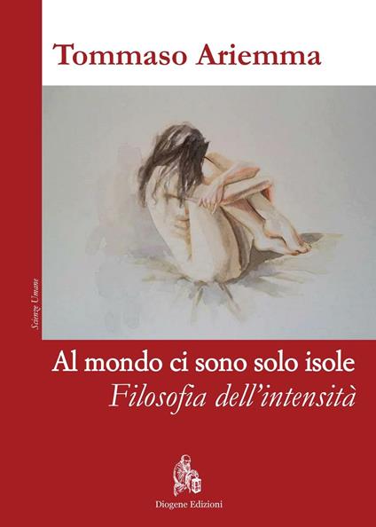 Al mondo ci sono solo isole. Filosofia dell'intensità - Tommaso Ariemma - copertina