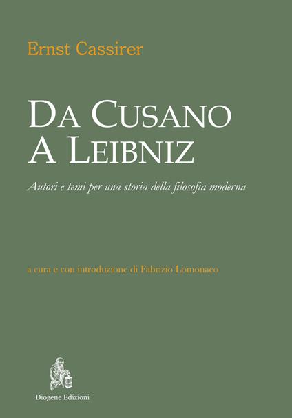 Da Cusano a Leibniz. Autori e temi per una storia della filosofia moderna - Ernst Cassirer - copertina