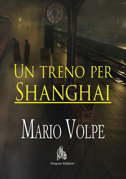 Un treno per Shanghai - Mario Volpe - copertina