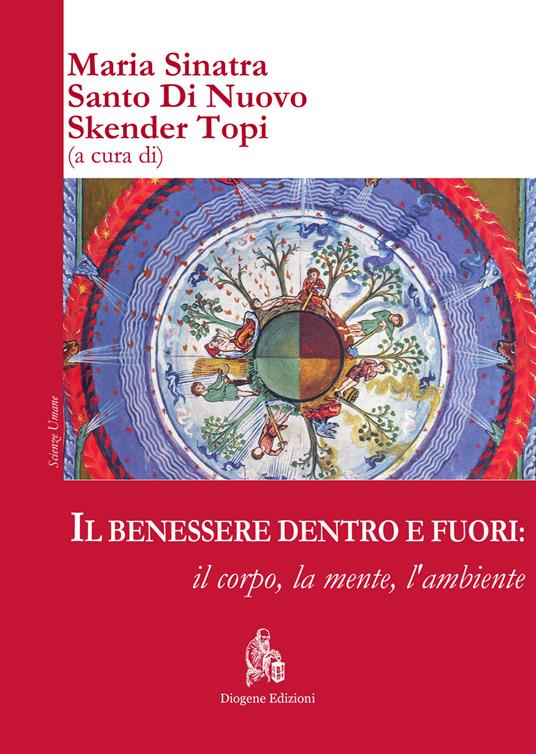 Il benessere dentro e fuori: il corpo, la mente, l’ambiente. Ediz. italiana e inglese - copertina