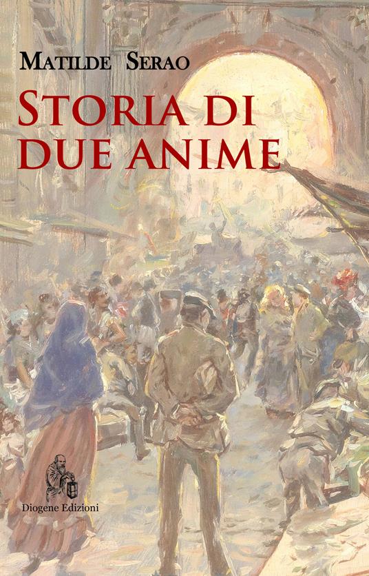 Storia di due anime. Nuova ediz. - Matilde Serao - copertina