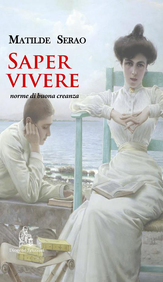 Saper vivere. Norme di buona creanza. Nuova ediz. - Matilde Serao - copertina