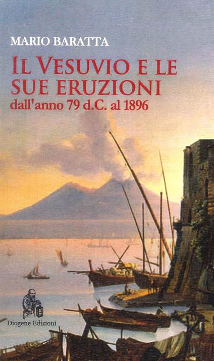Il Vesuvio e le sue eruzioni dall'anno 79 d.C. al 1896 - Mario Baratta - copertina
