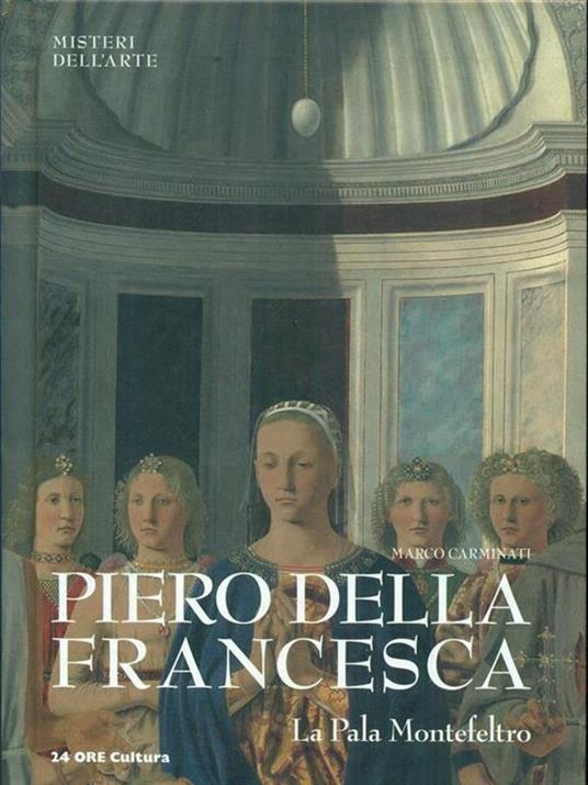 Piero della Francesca. La Pala Montefeltro - Marco Carminati - copertina