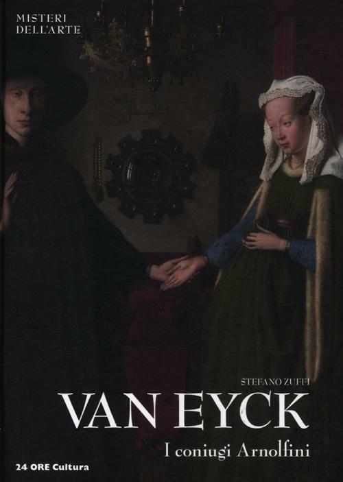 Van Eyck. I coniugi Arnolfini - Stefano Zuffi - copertina
