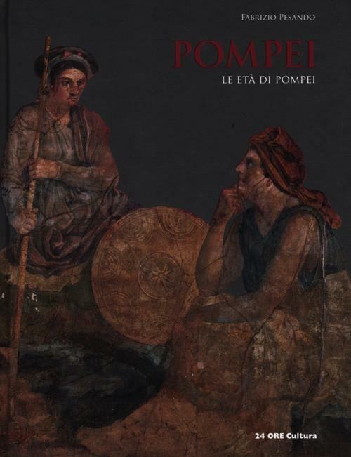 Pompei. Le età di Pompei - Fabrizio Pesando - copertina
