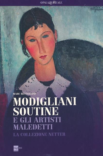 Modigliani, Soutine e gli artisti maledetti. La collezione Netter. Catalogo della mostra (Milano, 21 febbraio-8 settembre 2013) - copertina