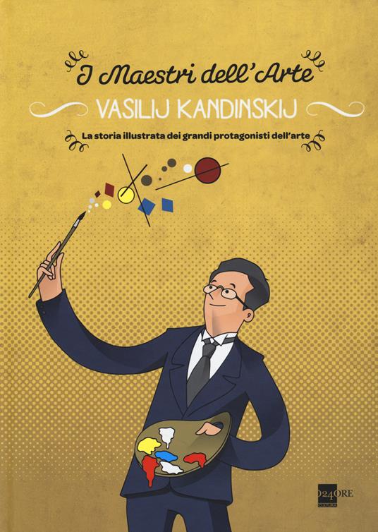 Vasilij Kandinskij. La storia illustrata dei grandi protagonisti dell'arte - Emanuele Del Medico - copertina