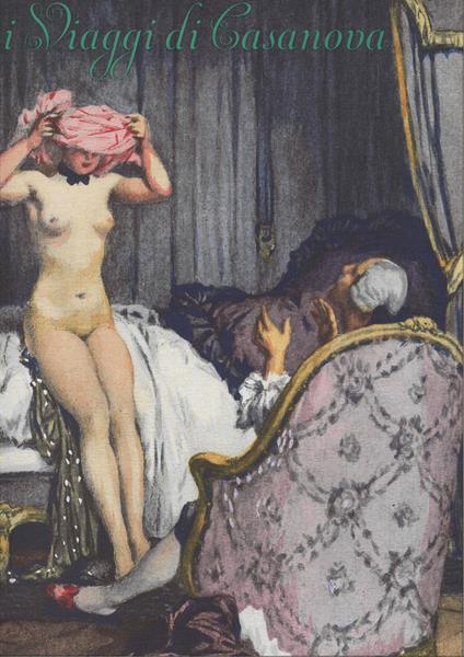 I viaggi di Casanova. Dalla «Storia della mia vita» di Giacomo Casanova. Ediz. illustrata - copertina