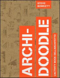 Archi-doodle. L'activity book dell'architetto - Steve Bowkett - copertina