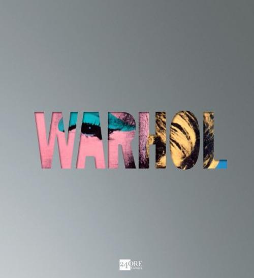 Warhol. Catalogo della mostra (Roma, 18 aprile-28 settembre 2014) - copertina