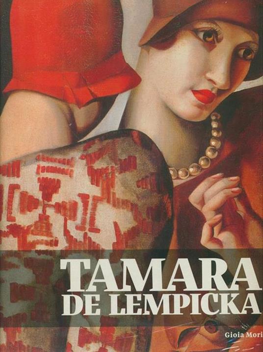 Tamara de Lempicka. Catalogo della mostra (Torino, 19 marzo-30 agosto 2015). Ediz. illustrata - Gioia Mori - copertina