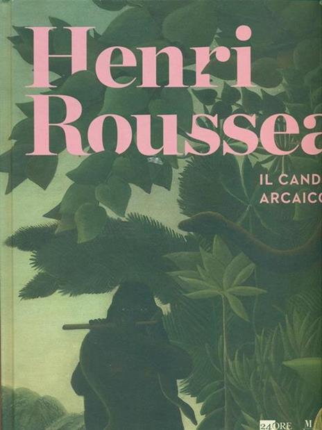 Henri Rousseau. Il candore arcaico. Catalogo delle mostra (Venezia, 6 marzo-5 luglio 2015). Ediz. illustrata - copertina
