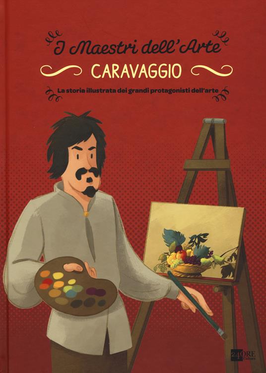 Caravaggio. La storia illustrata dei grandi protagonisti dell'arte. Ediz. illustrata - Stefano Zuffi - copertina