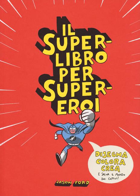 Il superlibro per supereroi. Ediz. illustrata - Jason Ford - copertina