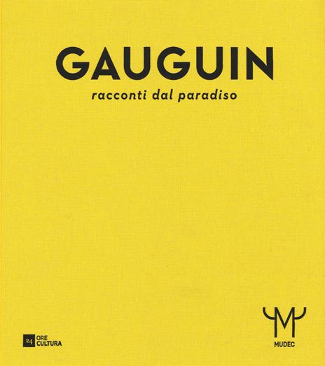 Gauguin. Racconti dal paradiso. Catalogo della mostra (Milano, 28 ottobre 2015-21 febbraio 2016). Ediz. illustrata - copertina
