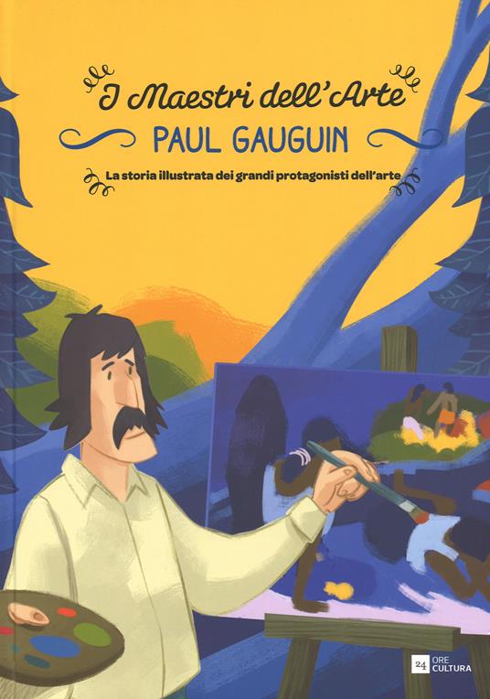 Paul Gauguin. La storia illustrata dei grandi protagonisti dell'arte. Ediz. illustrata - Emanuele Del Medico - copertina