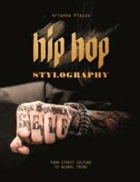 Hip Hop Stylography: Street Style and Culture - ,Arianna Piazza - cover