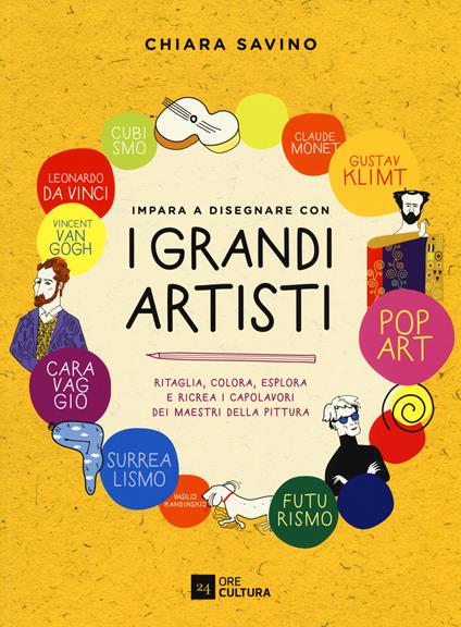 Impara a disegnare con i grandi artisti. Ediz. a colori - Chiara Savino - copertina