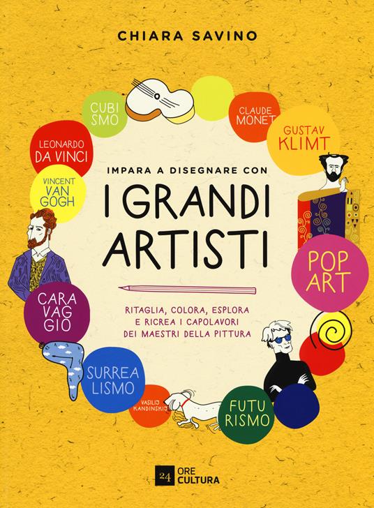 Impara a disegnare con i grandi artisti. Ediz. a colori - Chiara Savino - copertina