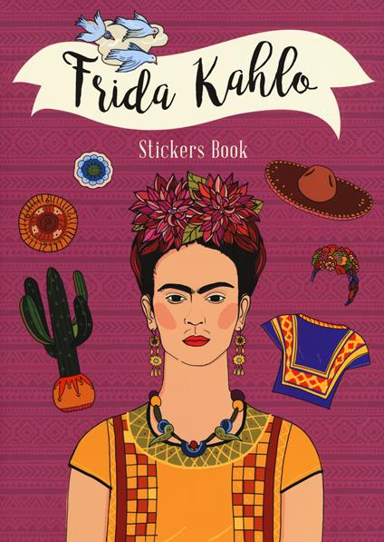 Frida Kahlo stickers book. Ediz. a colori - Chiara Bellifemine - copertina