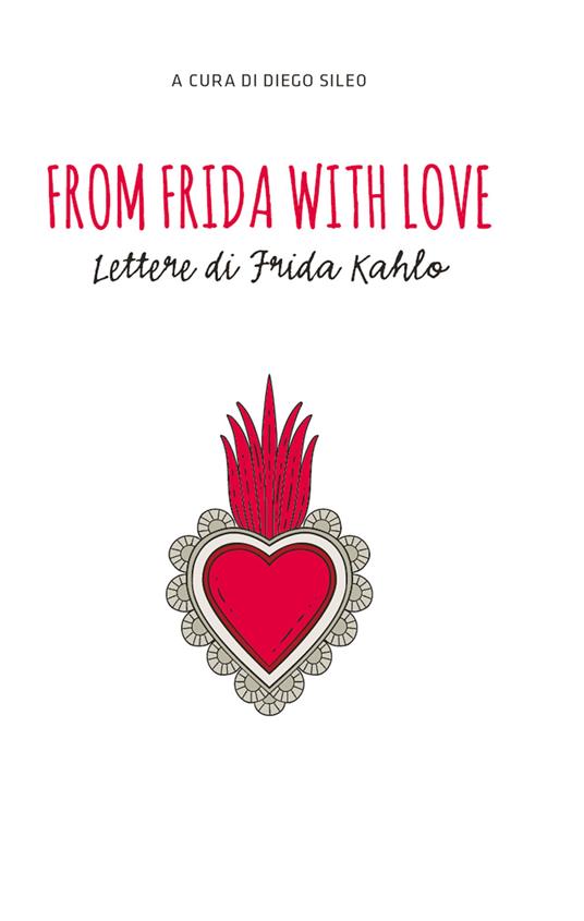 From Frida with love. Lettere di Frida Kahlo - Diego Sileo - ebook