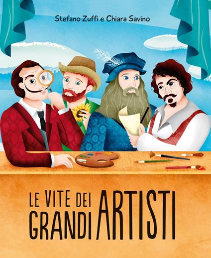 Le vite dei grandi artisti. Ediz. illustrata - Chiara Savino,Stefano Zuffi,Valentina Belloni - ebook