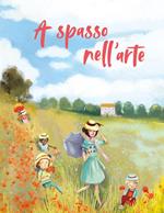 A spasso nell'arte. Ediz. illustrata