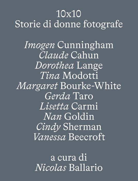10 X 10. Storie di donne fotografe. Ediz. illustrata - copertina
