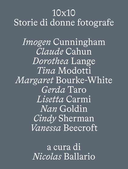 10 X 10. Storie di donne fotografe. Ediz. illustrata - copertina