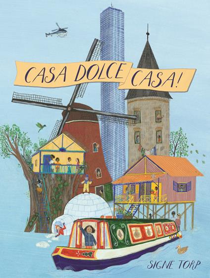 Casa dolce casa! Ediz. illustrata - Signe Torp - copertina