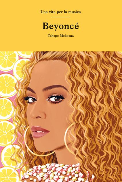 Beyoncé. Una vita per la musica - Tshepo Mokoena - copertina