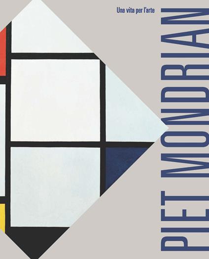 Piet Mondrian. Una vita per l'arte - Elena Pontiggia - copertina