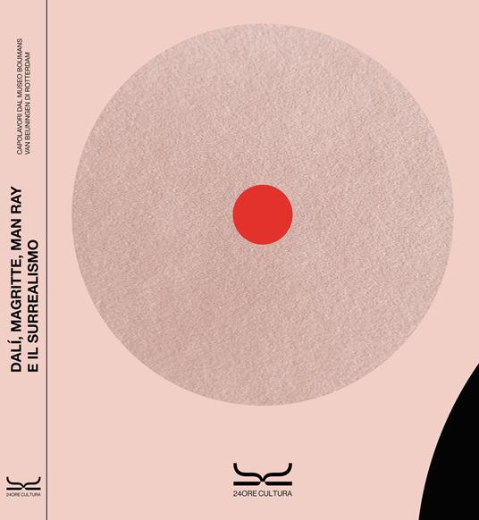 Dalí, Magritte, Man Ray e il surrealismo. Capolavori dal Museo Boijmans Van Beuningen. Catalogo della mostra (Milano, 22 marzo - 30 luglio 2023) - copertina
