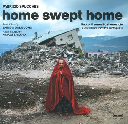 Home swept home. Racconti surreali dal terremoto-Surreal tales from the eartquake. Ediz. a colori - copertina