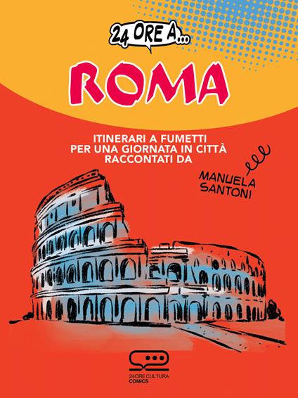24 ore a... Roma. Itinerari a fumetti per una giornata in città - Manuela Santoni - ebook