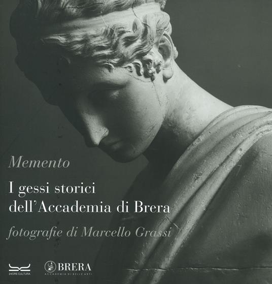 Memento. I gessi storici dell'Accademia di Brera. Catalogo della mostra (Milano, 6-26 ottobre 2023). Ediz. italiana e inglese - copertina