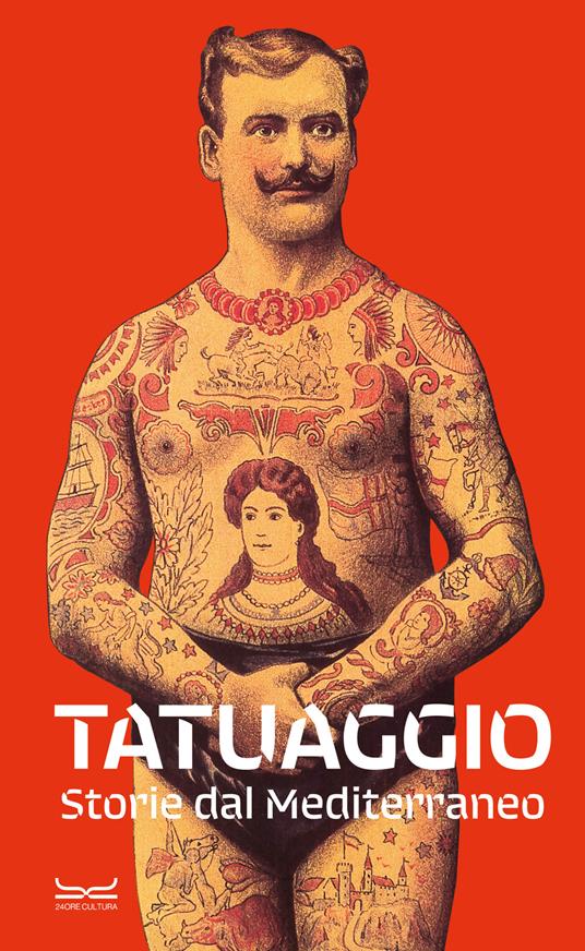 Tatuaggio. Storie dal Mediterraneo. Catalogo della mostra (Milano, 28 marzo-28 luglio 2024). Ediz. illustrata - copertina