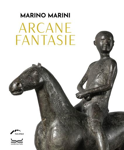Marino Marini. Arcane fantasie. Ediz. a colori - copertina