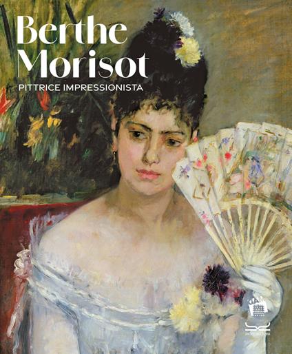 Berthe Morisot. Pittrice impressionista. Catalogo della mostra. Ediz. a colori - copertina