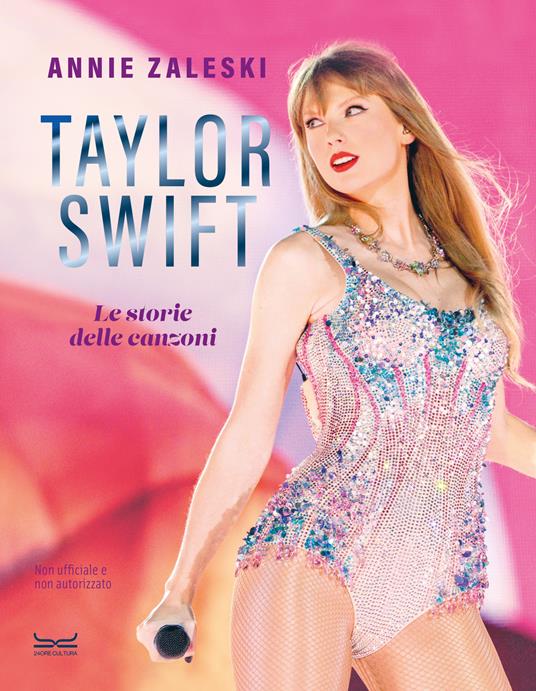 Taylor Swift. Le storie delle canzoni - Annie Zaleski - copertina