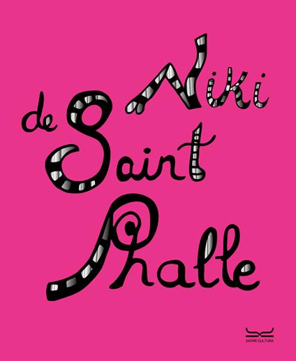 Niki De Saint Phalle. Catalogo della mostra (Milano, 5 ottobre 2024-16 febbraio 2025). Ediz. a colori - copertina