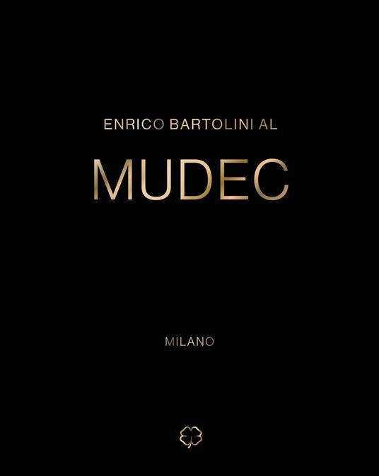 Enrico Bartolini al MUDEC - Enrico Bartolini - copertina